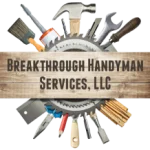 Breakthrough Handyman Services, LLC
